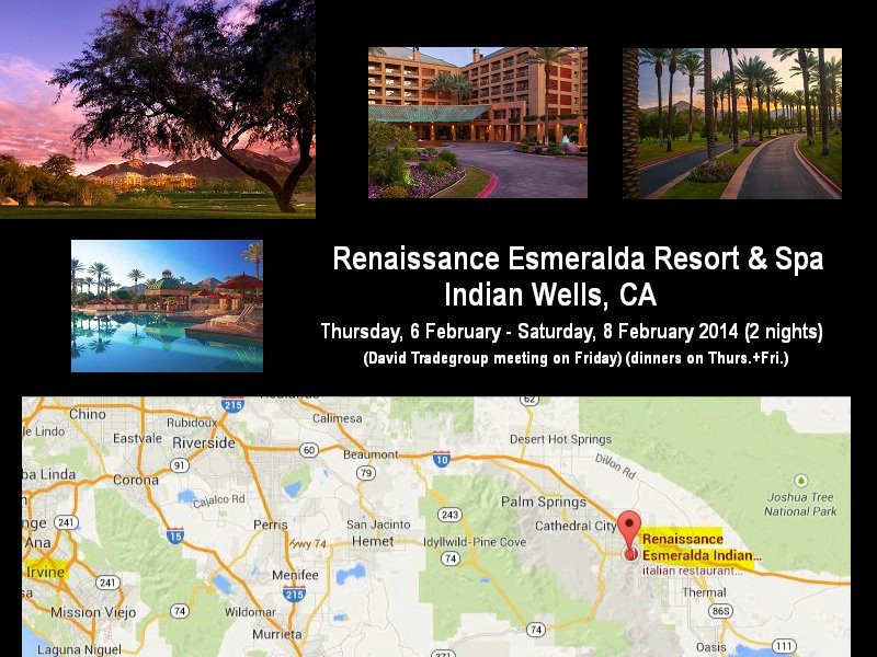 e) February 2014 - Indian Wells, Esmeralda Resort 2 Nights (Thurs 6th-Sat 8th, TradeGroupMeeting on Fri 7th).jpg